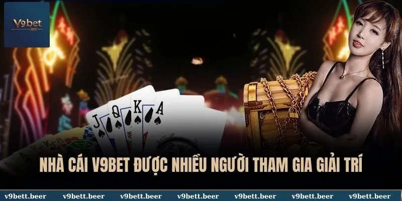 V9BET 39 Nhà cái V9BET được nhiều người tham gia giải trí